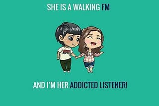 She is A waling FM,And I’M Her Addicted Listener !