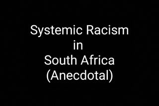 Systemic Racism in South Africa
