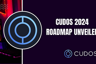 CUDOS 2024 Roadmap Unveiled