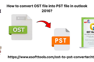 How to convert OST file into PST file in Outlook 2016?