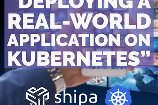 A Real-World Application Deployment on Kubernetes