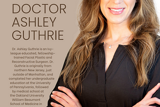 Facial Plastic And Reconstructive Surgeon: Doctor Ashley Guthrie