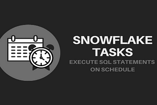 Scheduling Snowflake Tasks using CRON