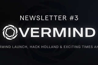 Newsletter #3 — Overmind Launch, Hack Holland & Exciting Times Ahead