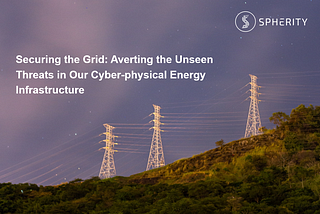 Securing the Grid: Averting the Unseen Threats in Our Cyber-physical Energy Infrastructure