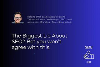 The Biggest Lie About SEO?