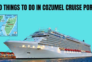 Unlock Cozumel Cruise Port’s Hidden Gems: Top Things to Do!
