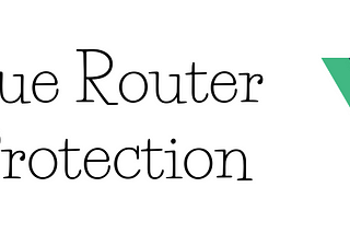 Vue Router Protection