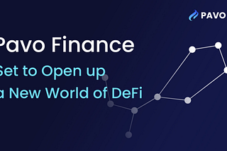 Pavo Finance Set to Open up a New World of DeFi
