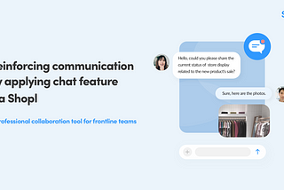 Reinforcing communication by applying chat feature via Shopl — a professional collaboration tool…