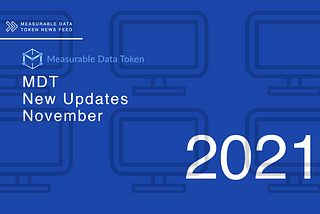 MDT(Measurable Data Token) Update Report ( 2021 November)