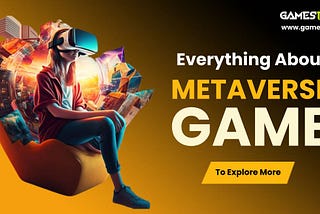 Everything About Metaverse Game