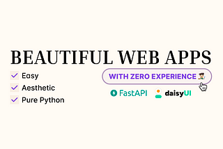 How I Built A Beautiful Web App Purely in Python — with Zero Experience.