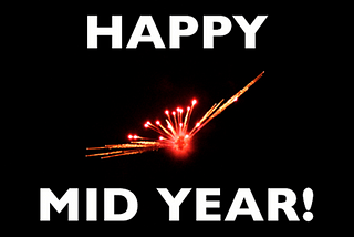 Happy Mid Year!