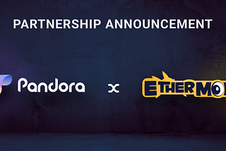 Pandora x Ethermon: A Strategic Partnership Announcement