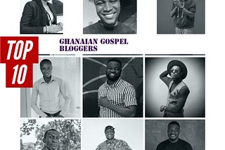 Top Ten Ghanaian Gospel Bloggers You Should Know