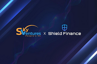 Investing in Shield Finance