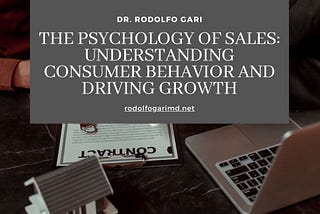 The Psychology of Sales: Understanding Consumer Behavior and Driving Growth