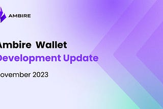 Ambire Wallet Development Update November 2023