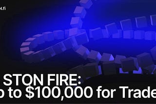 STON FIRE: Trade, Compete, and Win Your Share of $100,000