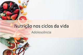 Nutrição na adolescência