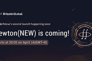 Huobi Prime’da Listelenecek 2. Proje: Newton Project