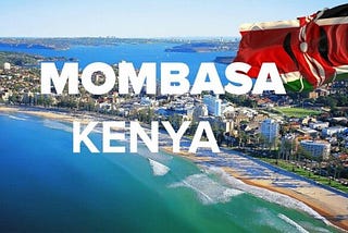 The Hidden Gems of Mombasa Tour: 4 Spellbinding places to Visit.