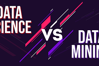 Difference Between Data Science and Data Mining