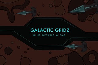 Galactic Gridz x Colonies Update — Mint Date & Stages + FAQ
