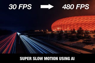 Transform any video to slow motion using deep learning