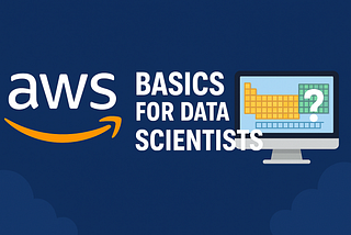 AWS for Data Scientists: What You Really Need to Learn