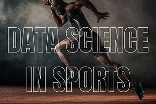The Analytics Advantage: How Data Science is Shaping the Competitive Landscape in Sports