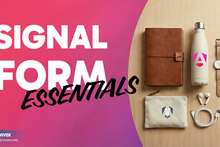 Angular Signal Forms Essentials