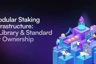 Modular Staking Infrastructure: A Library & Standard for Ownership