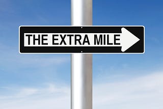 How ‘Going the Extra Mile’ Doesn’t Mean What You Think It Means