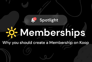 Use Koop Memberships and meet your 100 True Fans.