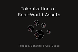 Tokenization of Real-World Assets (RWAs): An Introductory Guide