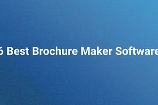 6 Best Brochure Maker Software to Empower Your Business