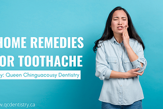 Home Remedies for Toothache by QC Dentistry
