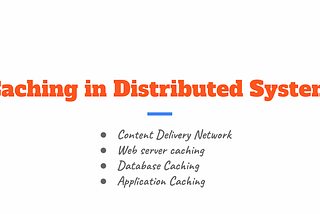 Caching in Distributed System