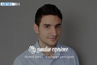 My Canadian experience — Ahmed’s story