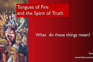 Tongues of Fire and the Spirit of Truth