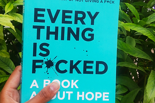 Everything Is F*cked by Mark Manson (Book Summary)