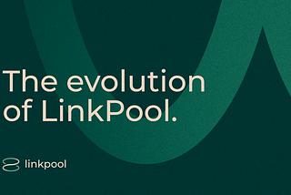 Ushering in a New Era of Web3: The Evolution of LinkPool