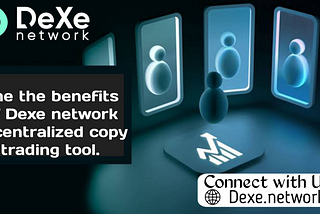 HOW DEXE DECENTRALIZED COPY TRADING CAN HELP INVESTORS CATCH UP WITH THE DECENTRALIZED CRYPTO…
