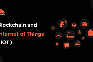 Some great insights one must know when IOT and blockchain are coupled together!