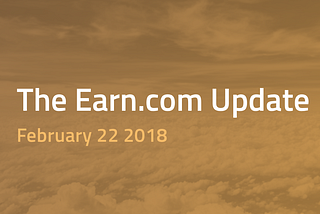 The Earn.com Update — February 22