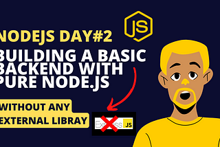 Nodejs Day#2: Building a Basic Backend with Pure Node.js (Without Express.js)