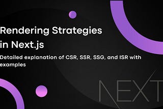 Rendering Strategies in Next.js