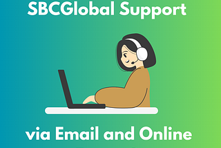 How to Contact SBCGlobal Support via Phone and Email